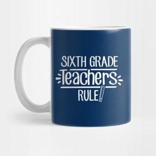 Sixth Grade Teachers Rule! Mug